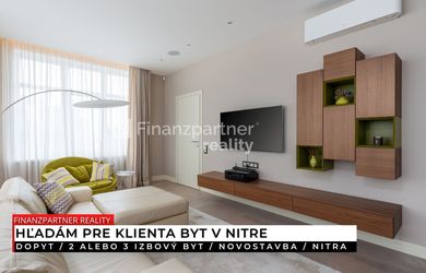 Dopyt - 2 alebo 3 izbový byt, novostavba, Nitra
