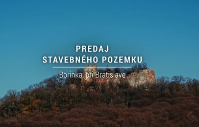 VEĽKÝ STAVEBNÝ POZEMOK BORINKA PRI BRATISLAVE SO STAVEBNÝM POVOLENÍM NA RD