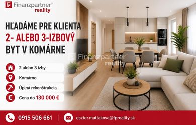 Hľadám byt v Komárne pre konkrétneho klienta!