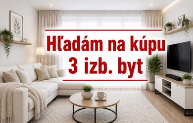 MAXIS REAL: Hľadám na kúpu 3-izbový byt v Trnave. Preferujem lokalitu Družba, Vodáreň, Prednádražie, Hospodárska, Kubinu.