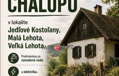 Hľadáme chalupu v Jedľových Kostoľanoch, Malej a Veľkej lehote