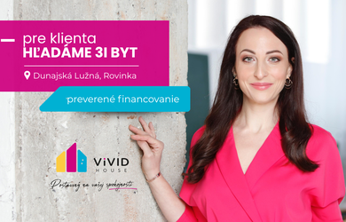 Hľadáme byt pre klienta s prevereným financovaním